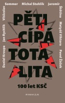 Pěticípá totalita (Daniel Kroupa, Jaromír Štětina, Pavel Žáček, Jan Rychlík, Adéla Gjuričová, Matyáš Viktora, Vítězslav Sommer, Michal Stehlík)