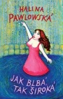 Jak blbá, tak široká (Halina Pawlowská)