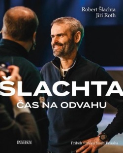 Šlachta - Čas na odvahu (Jiří Roth, Robert Šlachta)
