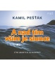 A nad tím vším je slunce (audiokniha) (Kamil Pešťák, Martin Stránský)