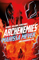 Archenemies (Marissa Meyer)