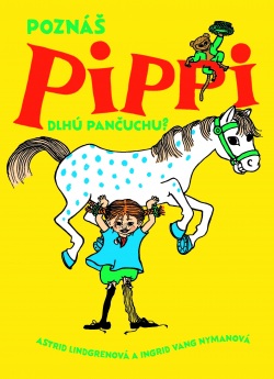 Poznáš Pippi Dlhú pančuchu? (Astrid Lindgren)