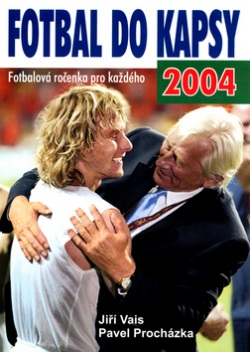 Fotbal do kapsy 2004 (Jiří Vais; Pavel Procházka)
