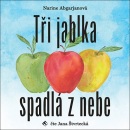 Tři jablka spadlá z nebe (audiokniha) (Narine Abgarjanová, Jana Štvrtecká)
