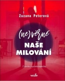 (Ne)věrné naše milování (Zuzana Peterová)