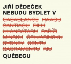 Nebudu bydlet v Québecu - CD (Jiří Dědeček)