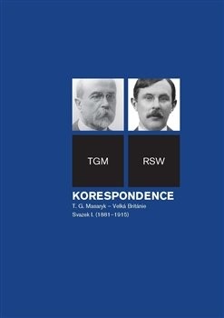 Korespondence T. G. Masaryk  Velká Británie (Svatopluk Herc, Jitka Jindřišková, Dagmar Hájková)