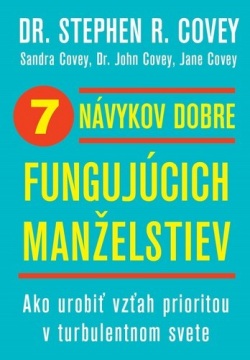 7 návykov dobre fungujúcich manželstiev (Stephen R. Covey)