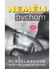 Neměli bychom