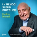 I v nemoci si buď přítelem (audiokniha) (Radkin Honzák)