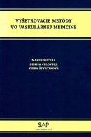 Vyšetrovacie metódy vo vaskulárnej medicíne (Viera Štvrtinová, Denisa Čelovská, Marek Kučera)