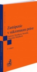 Zastúpenie v súkromnom práve. 2. vydanie (Zuzana Nevolná, Monika Jurčová, Romana Smyčková, Andrea Olšovská, Bronislava Pavelková)