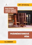 Právněhistorická věda (Karel Schelle; Ladislav Vojáček; Jaromír Tauchen)