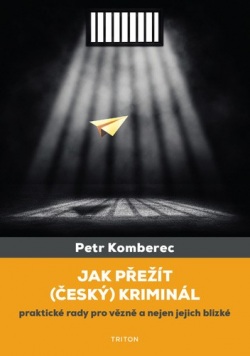 Jak přežít (český) kriminál (Petr Komberec)