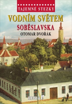 Vodním světem Soběslavska (Otomar Dvořák)