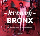Krvavý Bronx (audiokniha) (Michal Schwartz, Jana Štvrtecká, Irena Dousková, Kateřina Tučková, Alena Mornštajnová)