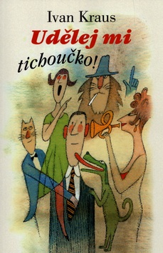 Udělej mi tichoučko (Ivan Kraus)