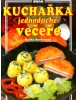 Kuchařka jednoduché večeře (Radka Burianová, Jiří Poláček, Miloslav Martenek)