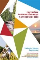 Edice města Pardubického kraje a Východních Čech (Zdenka Rozehnalová; Vladimír Rozehnal)