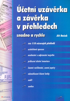 Účetní uzávěrka a závěrka v přehledech (Jiří Dušek)