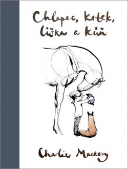 Chlapec, krtek, liška a kůň (Charlie Mackesy)