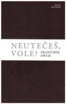Neutečeš, vole!! (František Dryje)