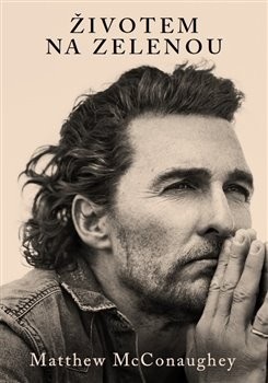 Životem na zelenou (Matthew McConaughey)