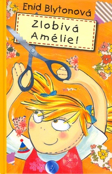 Zlobivá Amélie! (Enid Blytonová; Deborah Allwright)