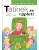 Tatínek se vyplatí (František Nepil, Marie Tichá)