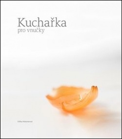 Kuchařka pro vnučky (Kateřina Kadlecová, Eliška Maixnerová)