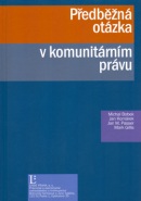 Předběžná otázka v komunitárním právu (Jan Komárek, Michal Bobek)