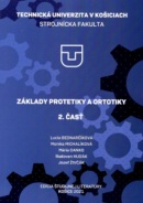 ZÁKLADY PROTETIKY A ORTOTIKY 2.časť (Jozef Živčák, Lucia Bednarčíková, Mária Danko, Monika Michalíková, Radovan Hudák)