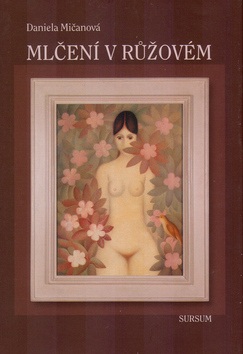 Mlčení v růžovém (Daniela Mičanová)