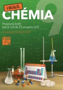 Hravá chémia 9 - pracovný zošit (M. Pavelčáková, E. Trojčáková, D. Lalková, V. Šmajdová, M. Tkáč)