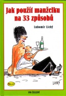 Jak použít manželku na 33 způsobů (Lubomír Lichý)