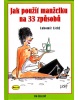 Jak použít manželku na 33 způsobů (Lubomír Lichý)