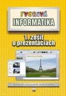 Tvorivá informatika - 1. zošit o prezentáciách + CD (I. Kalaš, A. Hrušecká, R. Hrušecký, M. Tomcsányiová)