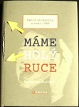 Máme holý ruce (1. akosť) (Magdaléna Platzová)