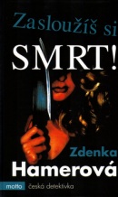 Zasloužíš si smrt! (Zdenka Hamerová)