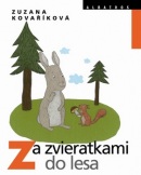 Za zvieratkami do lesa (1. akosť) (Zuzana Kovaříková)