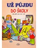 Už půjdu do školy (Luděk Schneider, Jindřich Balík, Antonín Kábele)