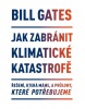 Jak zabránit klimatické katastrofě (Bill Gates)