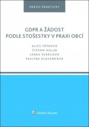 GDPR a žádost podle stošestky v praxi obcí (Alice Frýbová; Štěpán Holub; Lenka Švarcová)