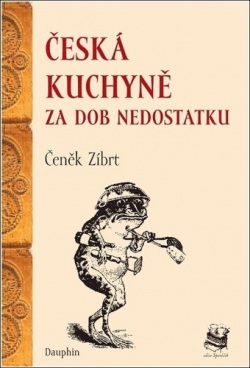 Česká kuchyně za dob nedostatku (Čeněk Zíbrt)