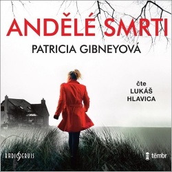 Andělé smrti (audiokniha) (Patricia Gibney, Lukáš Hlavica)