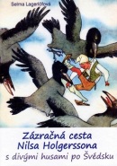 Zázračná cesta Nilsa Holgerssona s divými husami po Švédsku (1. akosť) (Selma Lagerlöf)