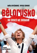 Bělorusko na cestě ke svobodě (Tereza Šupová, Adéla Tallisová Dražanová)