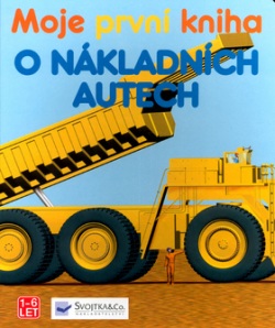 Moje první kniha o nákladních autech