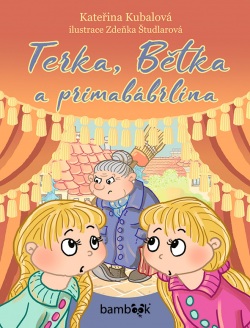 Terka, Bětka a primabábrlína (Kateřina Kubalová, Zdeňka Študlarová)