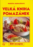 Velká kniha pomazánek (Jiří Poláček, Martkéta Aubrechtová)